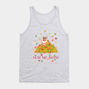 Leaf Me Alone Autumn Graphic Art Humorous Tank Top